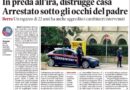 BERRA – In preda all’ira, distrugge casa – Arrestato sotto gli occhi del padre – La Nuova Ferrara 29.10.24